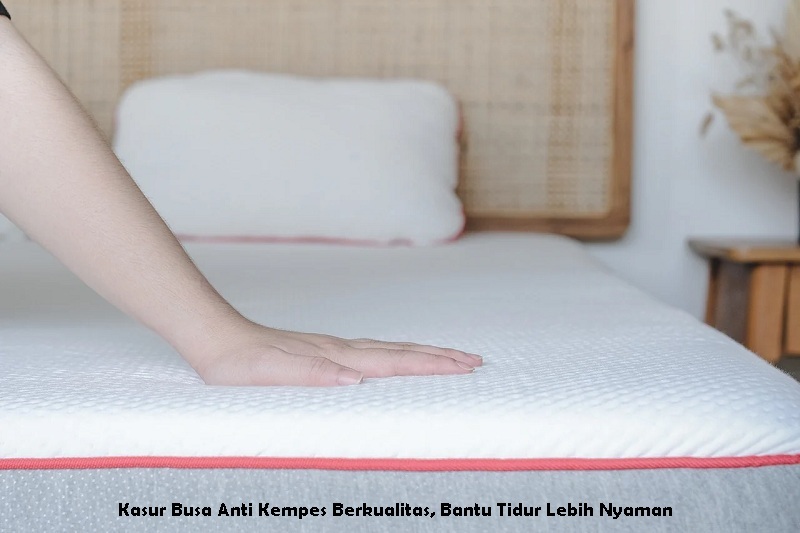 Kasur Busa Anti Kempes Berkualitas, Bantu Tidur Lebih Nyaman