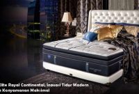 Kasur Elite Royal Continental, Inovasi Tidur Modern dengan Kenyamanan Maksimal Kasur Elite Royal Continental