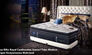 Kasur Elite Royal Continental, Inovasi Tidur Modern dengan Kenyamanan Maksimal Kasur Elite Royal Continental
