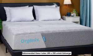 Rekomendasi Kasur Latex 180 x 200 untuk Keluarga Kasur Latex 180 x 200