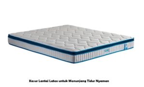 Kasur Lantai Latex untuk Menunjang Tidur Nyaman Kasur Lantai Latex